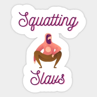 Squatting Slav Sticker